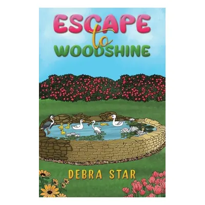 "Escape to Woodshine" - "" ("Star Debra")