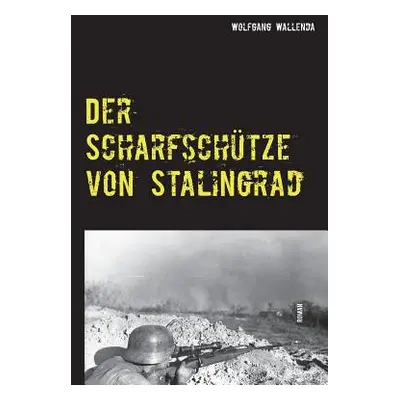 "Der Scharfschtze von Stalingrad" - "" ("Wallenda Wolfgang")