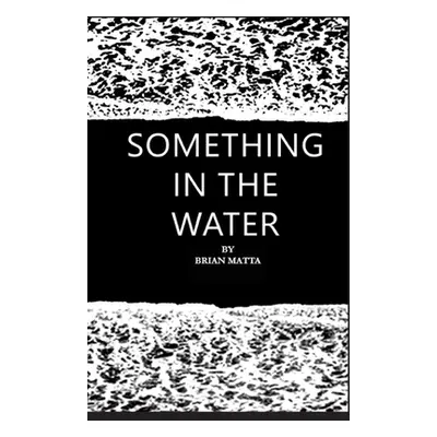 "Something in the Water" - "" ("Matta Brian")