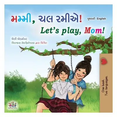 "Let's play, Mom! (Gujarati English Bilingual Children's Book)" - "" ("Admont Shelley")