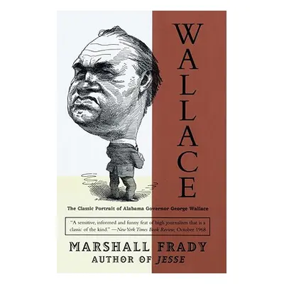 "Wallace: The Classic Portrait of Alabama Governor George Wallace" - "" ("Frady Marshall")