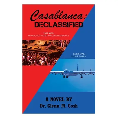 "Casablanca: Declassified" - "" ("Cosh Glenn M.")