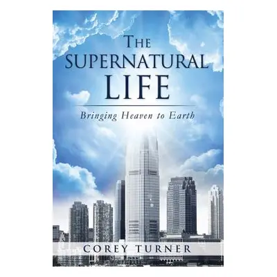 "The Supernatural Life" - "" ("Turner Corey")