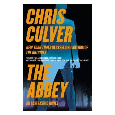 "The Abbey: An Ash Rashid Novel" - "" ("Culver Chris")