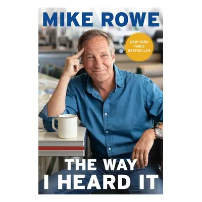 "The Way I Heard It" - "" ("Rowe Mike")