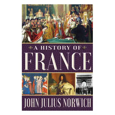 "A History of France" - "" ("Norwich John Julius")