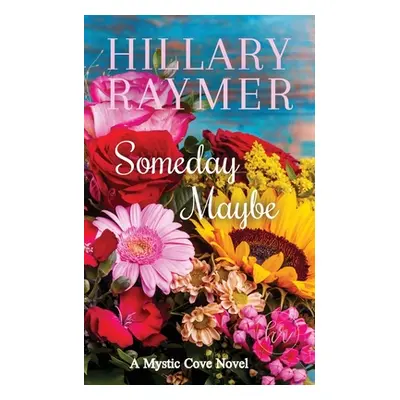 "Someday Maybe" - "" ("Raymer Hillary")