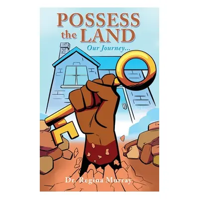 "Possess the Land: Our Journey..." - "" ("Murray Regina")