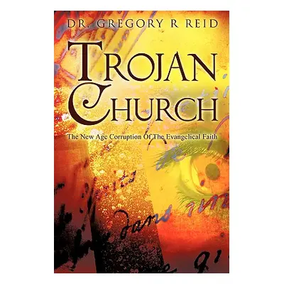 "Trojan Church" - "" ("Reid Gregory R.")