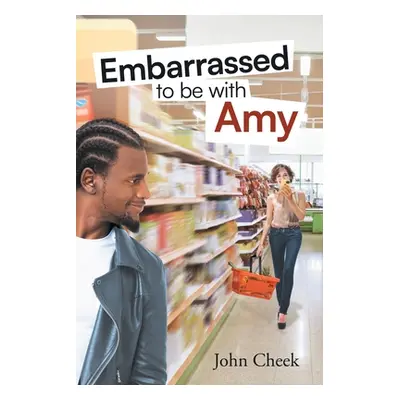 "Embarrassed to be with Amy" - "" ("Cheek John")