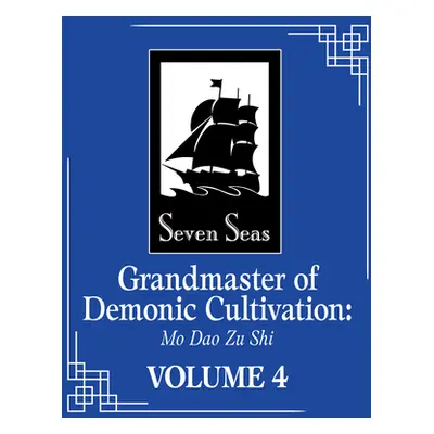 "Grandmaster of Demonic Cultivation: Mo DAO Zu Shi (Novel) Vol. 4" - "" ("Mo Xiang Tong Xiu")