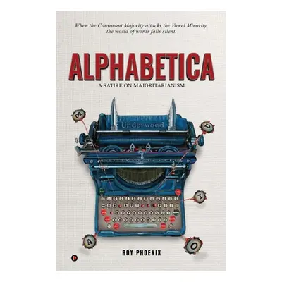 "Alphabetica: A Satire On Majoritarianism" - "" ("Roy Phoenix")