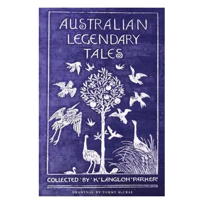 "Australian Legendary Tales" - "" ("Langloh Parker K.")