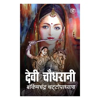 "Devi Chaudhrani (Hindi)" - "" ("Chatterjee Bankimchandra")