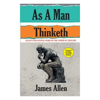 "As A Man Thinketh" - "" ("Allen James")