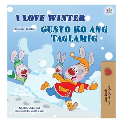 "I Love Winter (English Tagalog Bilingual Book for Kids): Filipino children's book" - "" ("Admon