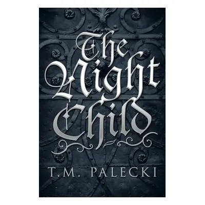 "The Night Child" - "" ("Palecki T. M.")