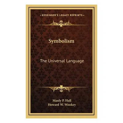 "Symbolism: The Universal Language" - "" ("Hall Manly P.")