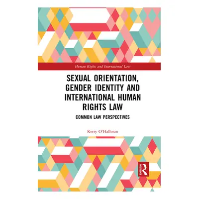 "Sexual Orientation, Gender Identity and International Human Rights Law: Common Law Perspectives