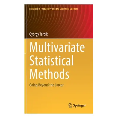 "Multivariate Statistical Methods: Going Beyond the Linear" - "" ("Terdik Gyrgy")