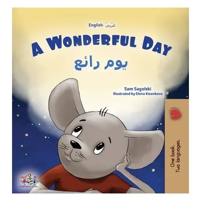 "A Wonderful Day (English Arabic Bilingual Children's Book)" - "" ("Sagolski Sam")