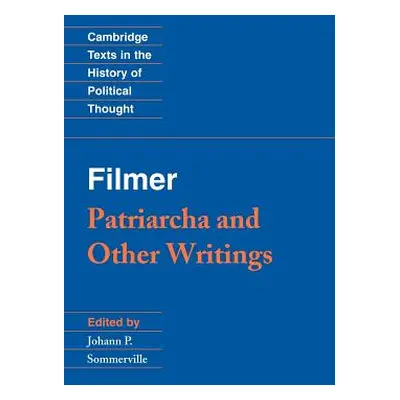 "Filmer: 'Patriarcha' and Other Writings" - "" ("Filmer Robert")