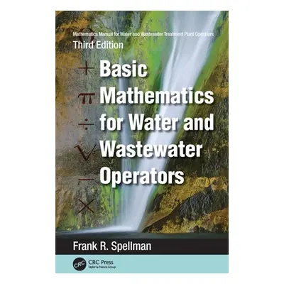 "Mathematics Manual for Water and Wastewater Treatment Plant Operators: Basic Mathematics for Wa