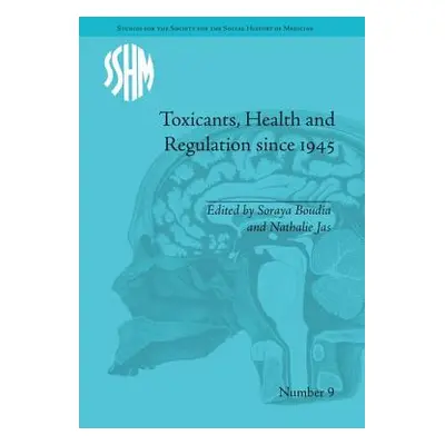 "Toxicants, Health and Regulation Since 1945" - "" ("Jas Nathalie")