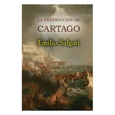 "La destruccin de Cartago" - "" ("Salgari Emilio")