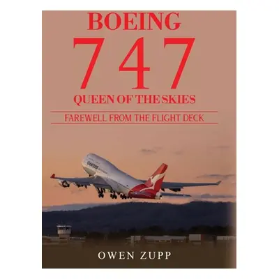 "Boeing 747. Farewell from the Flight Deck (Hardcover)" - "" ("Zupp Owen")