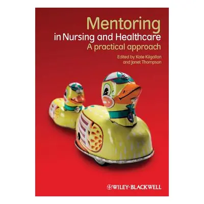 "Mentoring in Nursing and Healt" - "" ("Kilgallon Kate")