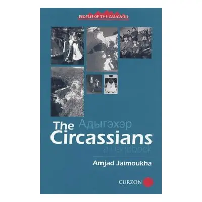 "The Circassians: A Handbook" - "" ("Jaimoukha Amjad")