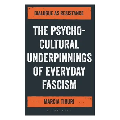 "The Psycho-Cultural Underpinnings of Everyday Fascism: Dialogue as Resistance" - "" ("Tiburi Ma