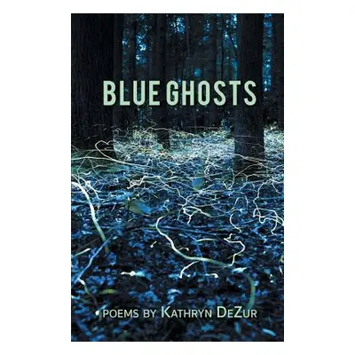 "Blue Ghosts" - "" ("Dezur Kathryn")