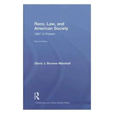 "Race, Law, and American Society: 1607-Present" - "" ("Browne-Marshall Gloria J.")