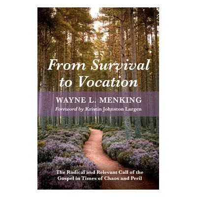 "From Survival to Vocation" - "" ("Menking Wayne L.")