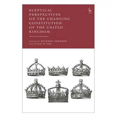 "Sceptical Perspectives on the Changing Constitution of the United Kingdom" - "" ("Johnson Richa