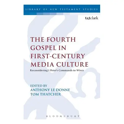 "The Fourth Gospel in First-Century Media Culture" - "" ("Le Donne Anthony")