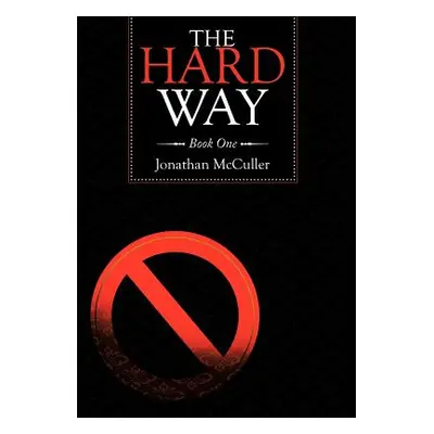 "The Hard Way: Book One" - "" ("McCuller Jonathan K.")