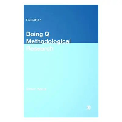 "Doing Q Methodological Research: Theory, Method & Interpretation" - "" ("Watts Simon")