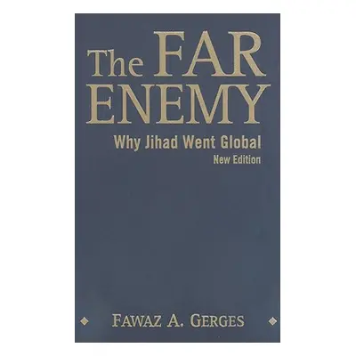 "The Far Enemy: Why Jihad Went Global" - "" ("Gerges Fawaz A.")