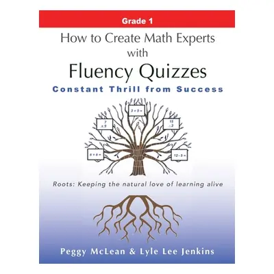 "How to Create Math Experts with Fluency Quizzes Grade 1: Constant Thrill from Success" - "" ("M