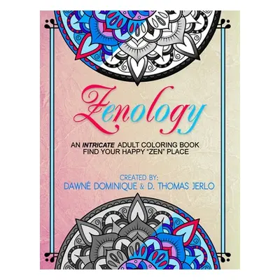 "Zenology, Adult Coloring Book" - "" ("Dominique Dawn")