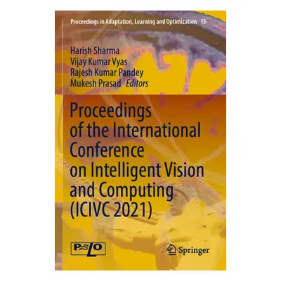 "Proceedings of the International Conference on Intelligent Vision and Computing (ICIVC 2021)" -