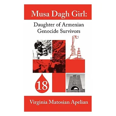 "Musa Dagh Girl" - "" ("Apelian Virginia Matosian")