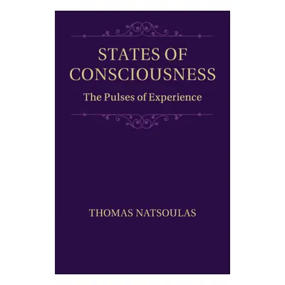 "States of Consciousness: The Pulses of Experience" - "" ("Natsoulas Thomas")