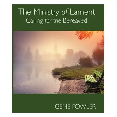 "The Ministry of Lament" - "" ("Fowler Gene")