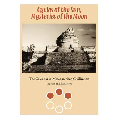 "Cycles of the Sun, Mysteries of the Moon: The Calendar in Mesoamerican Civilization" - "" ("Mal