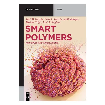 "Smart Polymers: Principles and Applications" - "" ("Garca Jos Miguel")