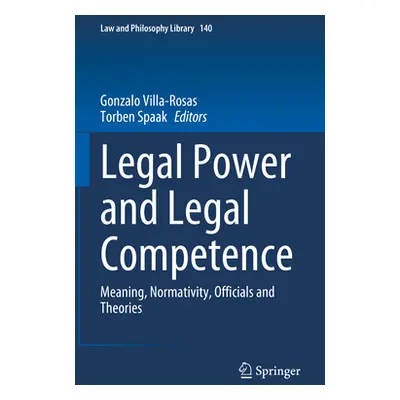 "Legal Power and Legal Competence: Meaning, Normativity, Officials and Theories" - "" ("Villa-Ro